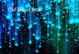 The Dead Sea Powerpoint Presentation