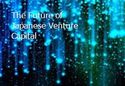 The Future of Japanese Venture Capital Powerpoint Presentation