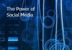 The Power of Social Media Powerpoint Presentation