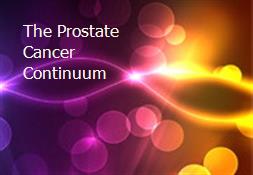 The Prostate Cancer Continuum Powerpoint Presentation