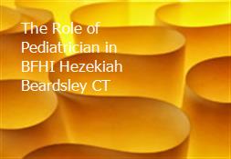 The Role of Pediatrician in BFHI Hezekiah Beardsley CT Powerpoint Presentation