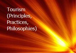 Tourism (Principles, Practices, Philosophies) Powerpoint Presentation