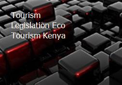 Tourism Legislation Eco Tourism Kenya Powerpoint Presentation