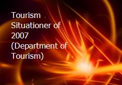 Tourism Situationer of 2007 (Department of Tourism) Powerpoint Presentation