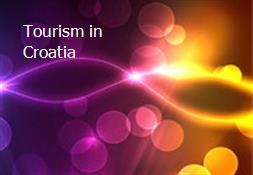Tourism in Croatia Powerpoint Presentation