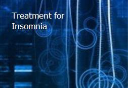 Treatment for Insomnia Powerpoint Presentation