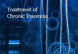 Treatment of Chronic Insomnia Powerpoint Presentation