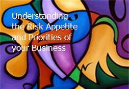 Understanding the Risk Appetite and Priorities of your Business Powerpoint Presentation