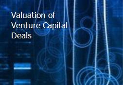 Valuation of Venture Capital Deals Powerpoint Presentation