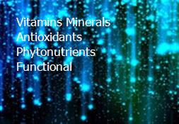 Vitamins Minerals Antioxidants Phytonutrients Functional Powerpoint Presentation