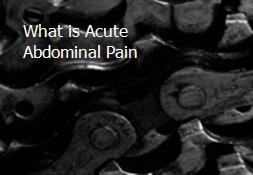 What is Acute Abdominal Pain Powerpoint Presentation