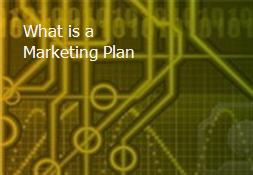 What is a Marketing Plan Powerpoint Presentation