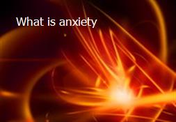 What is anxiety Powerpoint Presentation