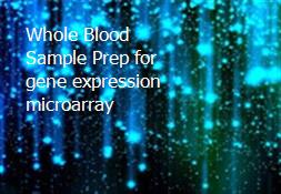Whole Blood Sample Prep for gene expression microarray Powerpoint Presentation