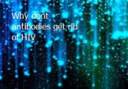 Why dont antibodies get rid of HIV Powerpoint Presentation