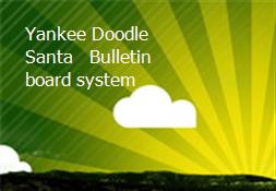 Yankee Doodle Santa - Bulletin board system Powerpoint Presentation