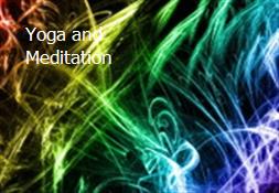 Yoga and Meditation Powerpoint Presentation