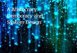 A Aristocracy Democracy and System Design Powerpoint Presentation