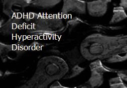 ADHD-Attention Deficit Hyperactivity Disorder Powerpoint Presentation