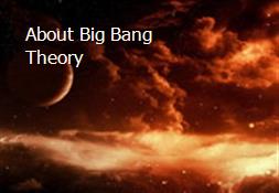 About Big Bang Theory Powerpoint Presentation