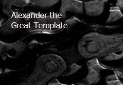 Alexander the Great Template Powerpoint Presentation