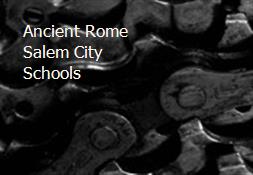 Ancient Rome Salem City Schools Powerpoint Presentation