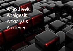 Anesthesia-Analgesia-Anxiolysis-Amnesia Powerpoint Presentation