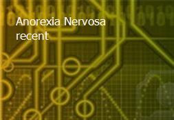 Anorexia Nervosa recent Powerpoint Presentation