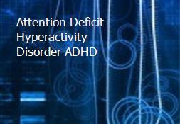 Attention Deficit Hyperactivity Disorder-ADHD Powerpoint Presentation