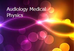 Audiology-Medical Physics Powerpoint Presentation