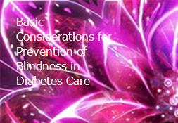 Basic Considerations for Prevention of Blindness in Diabetes Care Powerpoint Presentation