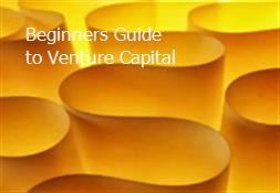 Beginners Guide to Venture Capital Powerpoint Presentation