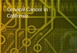 Cervical Cancer in California Powerpoint Presentation