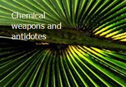Chemical weapons and antidotes Powerpoint Presentation