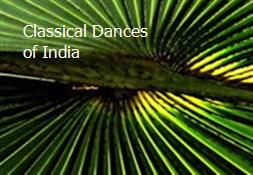 Classical Dances of India Powerpoint Presentation
