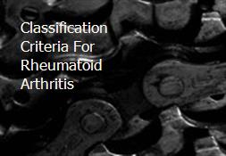 Classification Criteria For Rheumatoid Arthritis Powerpoint Presentation