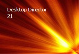 Desktop Director 21 Powerpoint Presentation