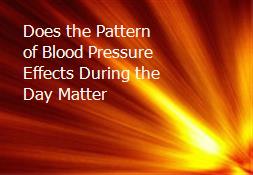 Does the Pattern of Blood Pressure Effects During the Day Matter Powerpoint Presentation