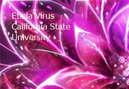 Ebola Virus California State University Powerpoint Presentation
