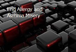 End Allergy and Asthma Misery Powerpoint Presentation