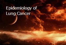 Epidemiology of Lung Cancer Powerpoint Presentation