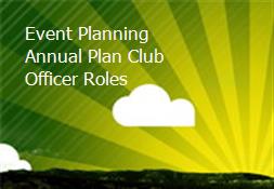Event Planning Annual Plan Club Officer Roles Powerpoint Presentation