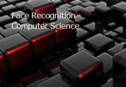 Face Recognition Computer Science Powerpoint Presentation