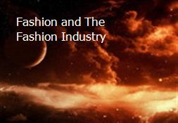 Fashion and The Fashion Industry Powerpoint Presentation
