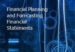 Financial Planning and Forecasting Financial Statements Powerpoint Presentation