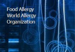Food Allergy-World Allergy Organization Powerpoint Presentation
