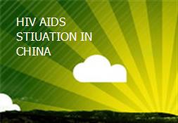 HIV-AIDS STIUATION IN CHINA Powerpoint Presentation