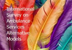 International Survey on Ambulance Services-Alternative Models Powerpoint Presentation