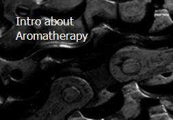 Intro about Aromatherapy Powerpoint Presentation