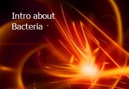 Intro about Bacteria Powerpoint Presentation